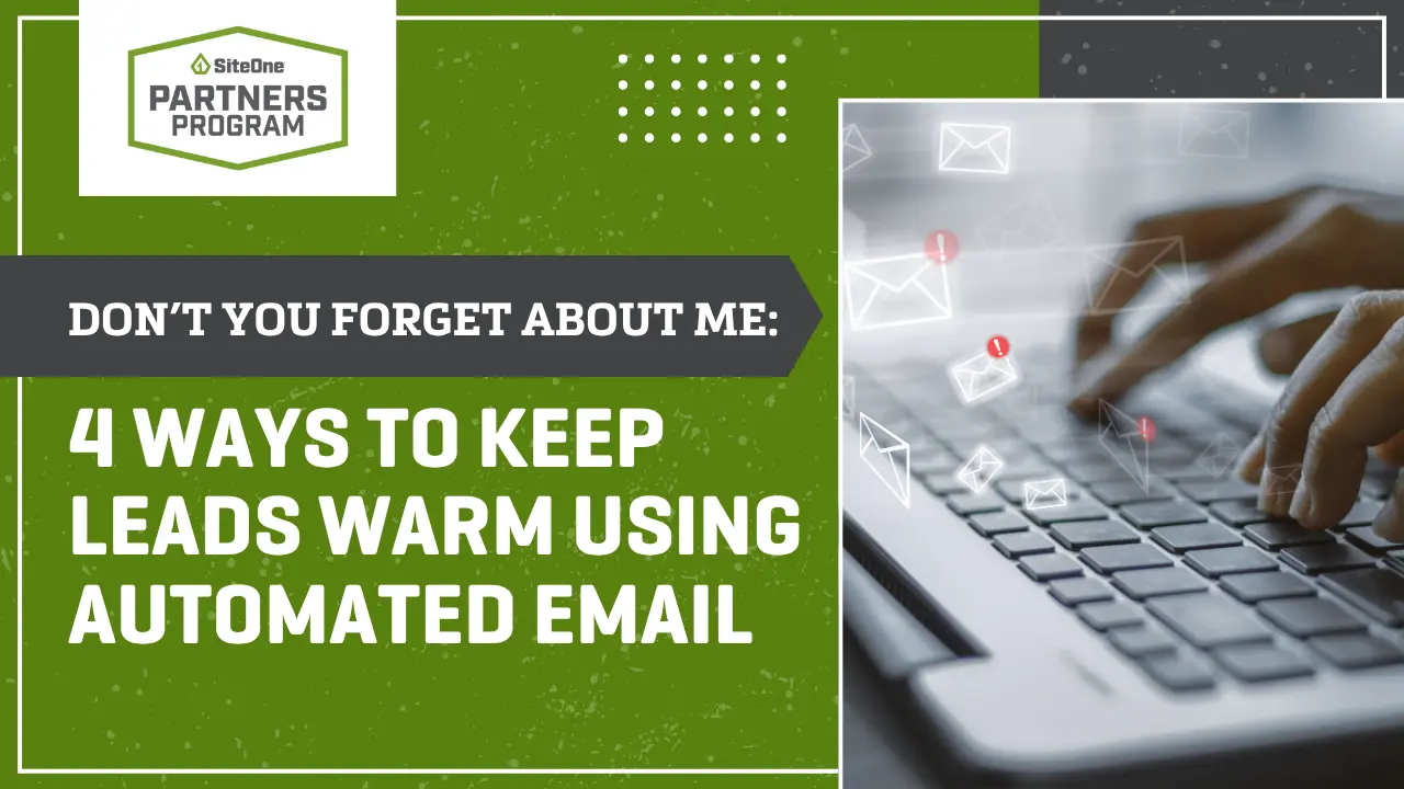 Don’t You Forget About Me: 4 Ways to Keep Leads Warm Using Automated Email